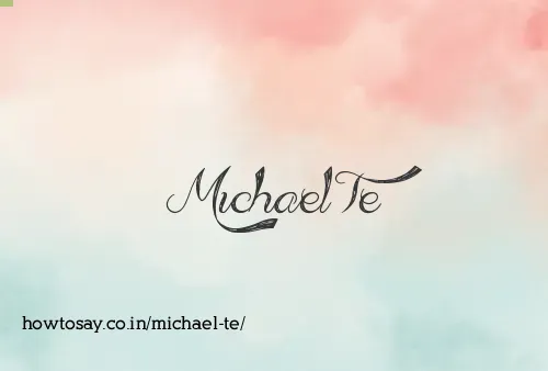 Michael Te