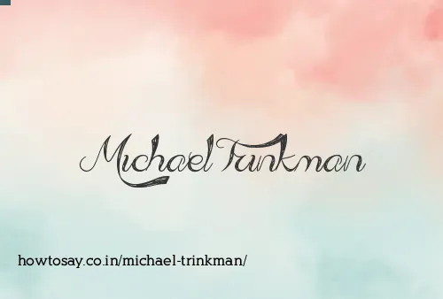 Michael Trinkman