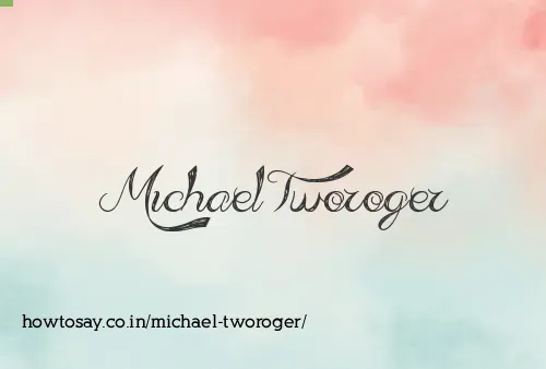 Michael Tworoger