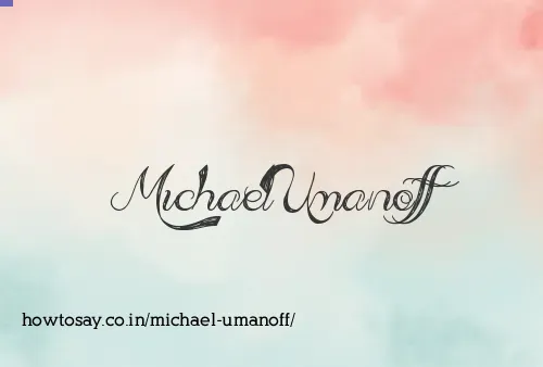 Michael Umanoff