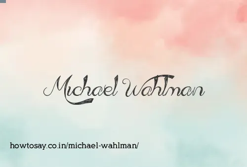 Michael Wahlman