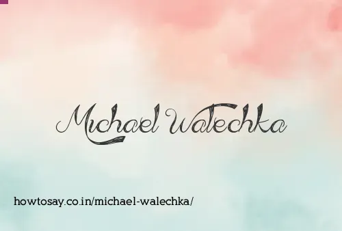 Michael Walechka
