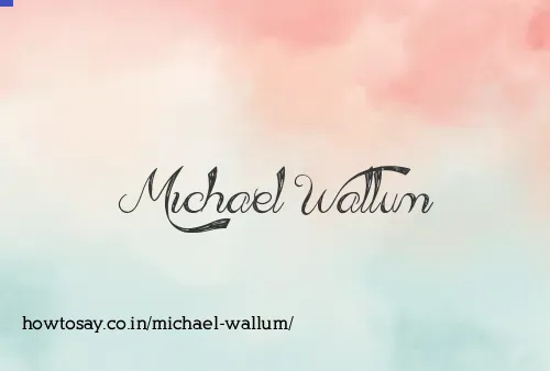 Michael Wallum