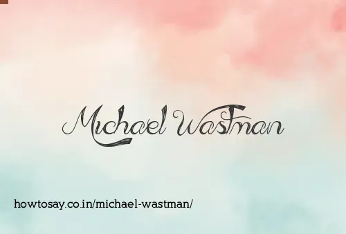 Michael Wastman