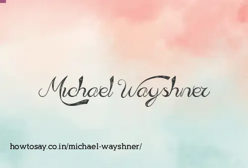 Michael Wayshner