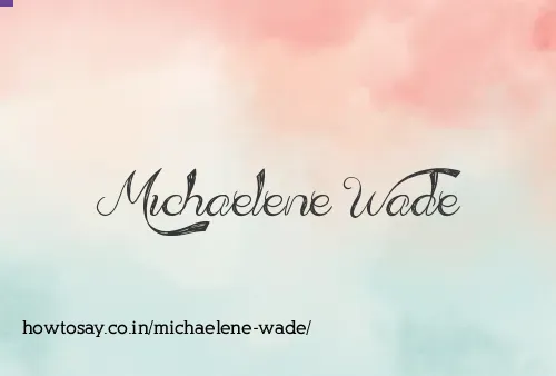 Michaelene Wade