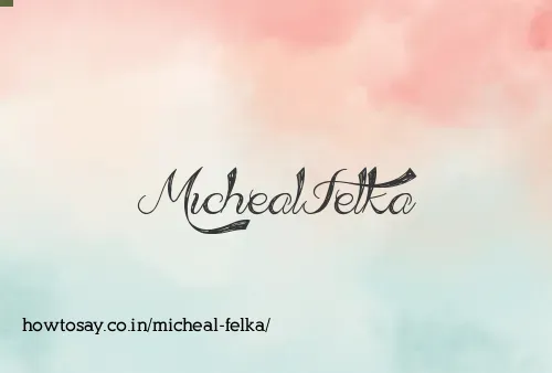 Micheal Felka