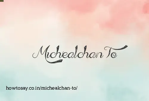 Michealchan To