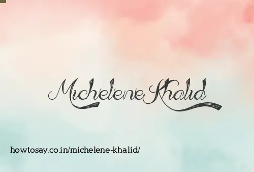 Michelene Khalid