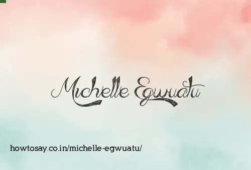 Michelle Egwuatu