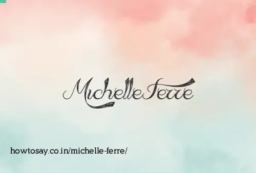 Michelle Ferre