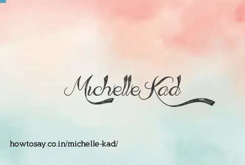Michelle Kad