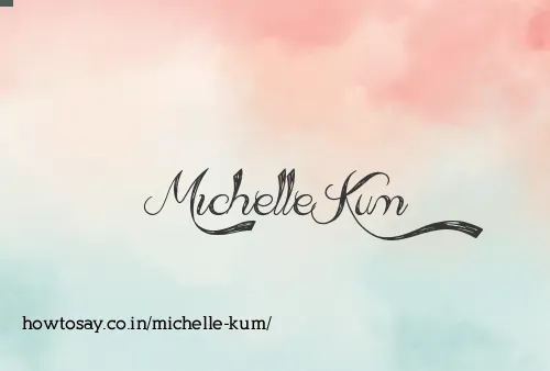 Michelle Kum