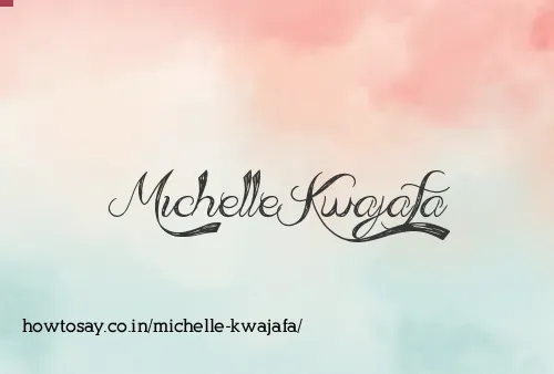 Michelle Kwajafa