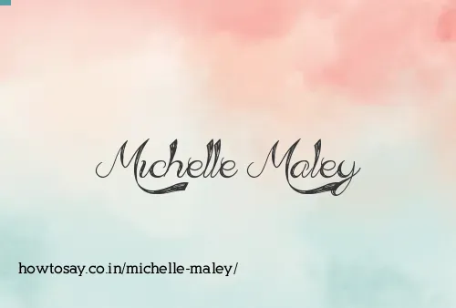 Michelle Maley
