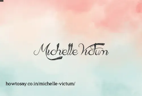 Michelle Victum