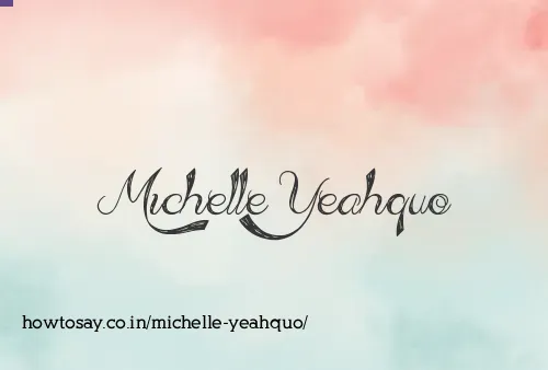 Michelle Yeahquo