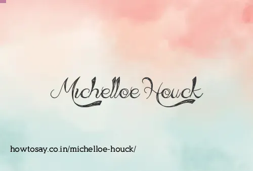 Michelloe Houck
