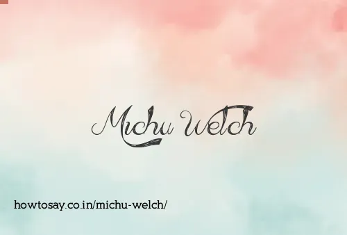 Michu Welch