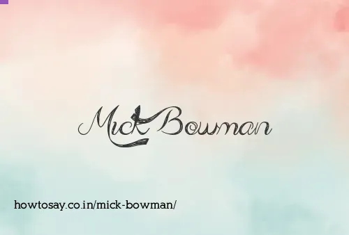 Mick Bowman