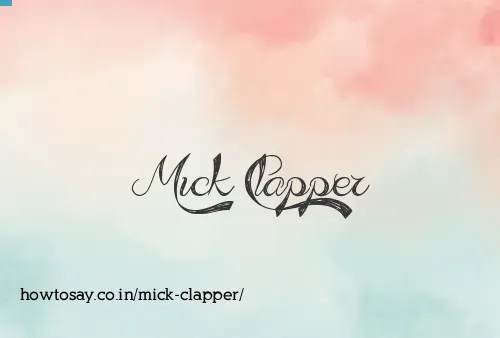 Mick Clapper