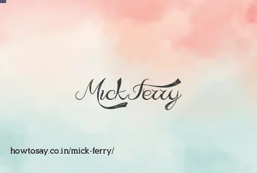 Mick Ferry