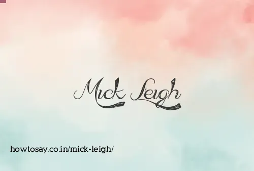 Mick Leigh