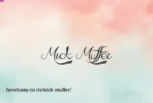 Mick Muffer