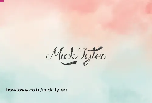 Mick Tyler