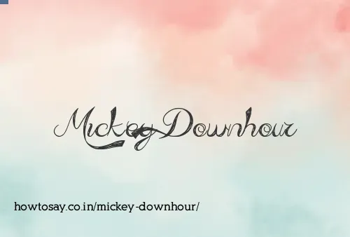 Mickey Downhour