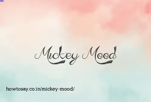 Mickey Mood