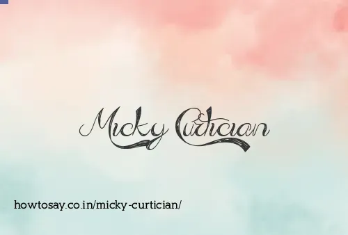 Micky Curtician