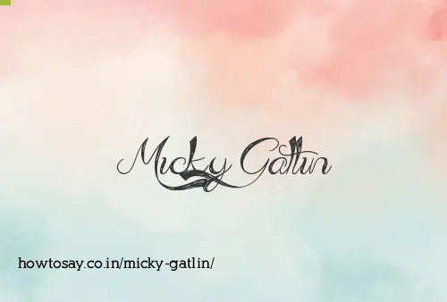 Micky Gatlin