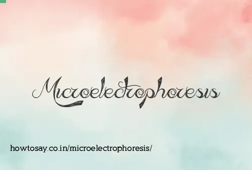 Microelectrophoresis