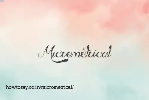 Micrometrical