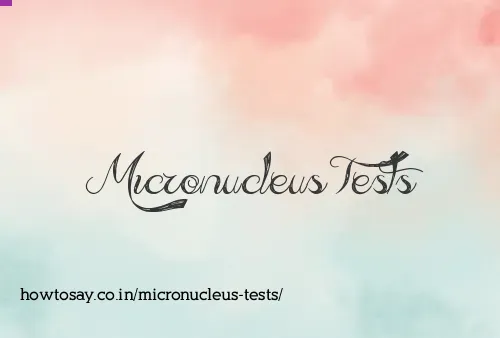 Micronucleus Tests