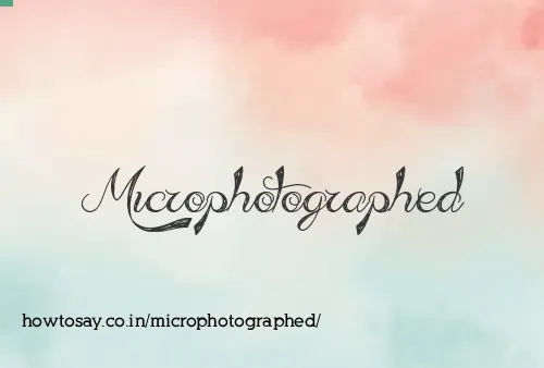 Microphotographed