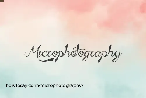 Microphotography