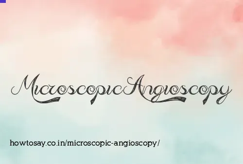Microscopic Angioscopy