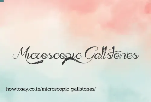 Microscopic Gallstones