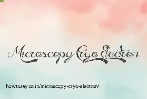 Microscopy Cryo Electron