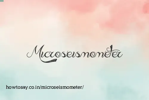 Microseismometer