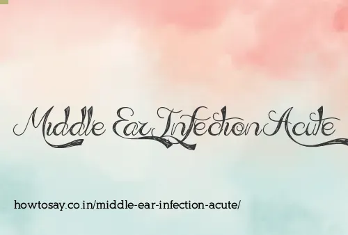 Middle Ear Infection Acute