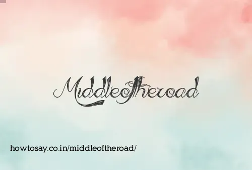 Middleoftheroad