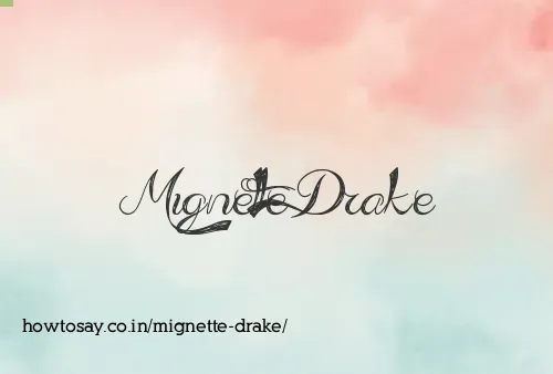 Mignette Drake