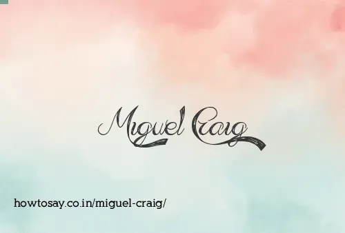 Miguel Craig