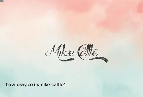 Mike Cattle