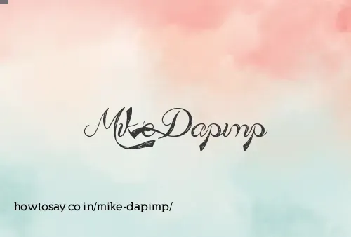 Mike Dapimp