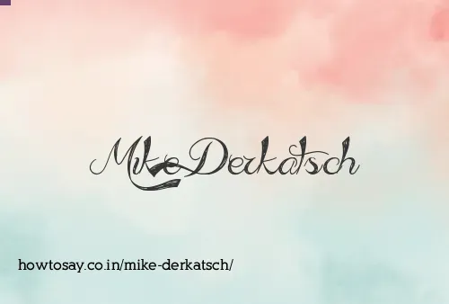 Mike Derkatsch