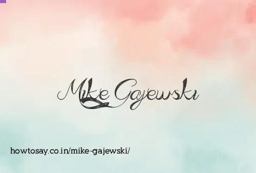 Mike Gajewski